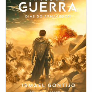 Trilogia Anjos De Guerra - Dias Do Armagedom - Livro 3